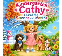 Kindergarten Cathy Learns the Seasons and Months