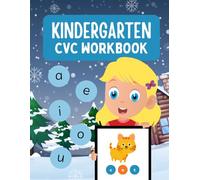 Kindergarten CVC Workbook: CVC Word Practice, Phonics Activities, and Early Reading for Kids Ages 4-6