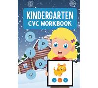 Kindergarten CVC Workbook: Fun and Easy Phonics Practice for Kids Ages 4-6: Learn to Read and Write with Short Vowel CVC Words (a, e, i, o, u) - Tracing, Coloring, Matching, and Writing Activities