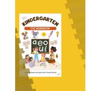 Kindergarten CVC Workbook: Short Vowel A E I O U Phonics Practice for Early Reading and Writing: Learn to Read and Spell CVC Words