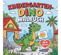 Kindergarten-Dino Malbuch: 50 lustige Ausmalbilder für Kinder ab 4 Jahren - fantasievoller Malspaß mit Dinosauriern im Kindergarten-Alltag