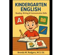 Kindergarten English: Reading, Writing & Communication Skills (Grades K-12 English Curriculum - Elementary to High School English Language Arts Textbooks for School and Homeschool)