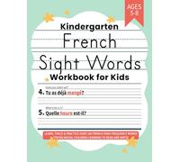 Kindergarten French Sight Words Workbook for Kids: Learn, Trace & Practice Over 100 French High Frequency Words for Bilingual Children Learning to Read and Write (Learning French Workbooks)