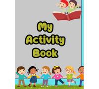 Kindergarten Fun Book: Learn, Colour & Play: 72 Pages of Activities, Colouring, Counting, Letters, and Learning Fun for Ages 4-8