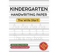Kindergarten Handwriting Paper: 100+ Practice Pages for ABC Kids Ages 4-8 - Learn to Write Letters, Numbers, Words & Sentences with Bonus Tracing Activities (The Write Start!)