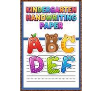 Kindergarten Handwriting Paper Workbook for Kids Ages 5-15 Primary Writing Paper with Lines | Alphabet & Sentence Practice | Perfect for School, Homeschool & Daily Writing