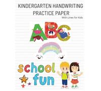 Kindergarten Handwriting Practice Book for Kids: Blank handwriting practice paper with dotted lines for Early Learners