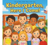 Kindergarten, Here I come!: Boys and Girls Edition (Ready or Not!)