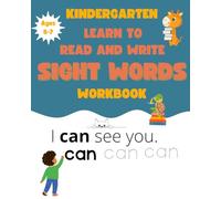 Kindergarten Learn To Read and Write Sight Words Workbook: 206 Pages of Reading and Writing Fun for Kids Ages-5-7|High Frequency Words