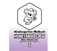 Kindergarten Malbuch - Honeybadger Crew: Mini Chibbi Qi Hexagon Serie - Kawaii Tier Malbuch für Kindergarten und Vorschule - Niedliche Ausmalbilder für Collagen