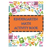 Kindergarten Math Activity Book for Kids 4-6: Learn to Count, Number Tracing; Elementary Math, (Math Word)