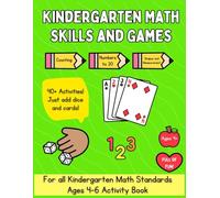 Kindergarten Math Skills and Games for All Kindergarten Core Math Standards Ages 4-6 Activity Book