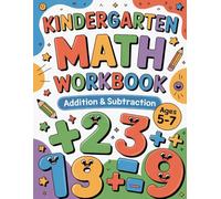 Kindergarten Math Workbook: Addition and Subtraction: 97 Practice Pages with Pictures, Drills, Word Problems & Answer Key | Ages 5-7 (Smart Math Series)