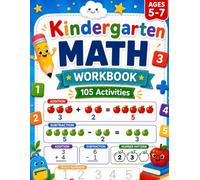 Kindergarten Math Workbook: Counting, Addition, Subtraction, Shapes & Number Activities for Kids Ages 5-7 | Practice Worksheets to Build Math Confidence for Homeschool and Classroom