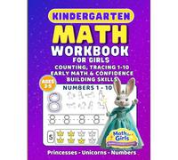 Kindergarten Math Workbook for Girls: Counting, Tracing Numbers 1-10, Early Math & Confidence Building Skills | Fun Preschool Learning for Ages 3-5 (Math for Girls)