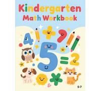 Kindergarten Math Workbook: Fun Addition and Subtraction Worksheets with Answer Pages for Kids Ages 5-7