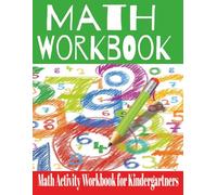Kindergarten Math Workbook: Fun and Easy Math Activities for Kids to Learn Numbers, Counting, Adding, Subtracting, Balancing, Money, and Time