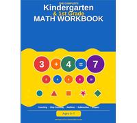Kindergarten Math Workbook: Kindergarten and 1st Grade Workbook Age 5-7 | Number Tracing, Counting, Skip Counting, Addition and Subtraction, Shapes ... and Classroom (Children Practise book)