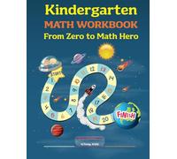 Kindergarten Math Workbook: Kindergarten and 1st Grade Workbook Ages 5-7 | Homeschool Kindergarteners | Addition | Subtraction | Counting | Word Problems| Time | Money | 2D and 3D Shapes & More