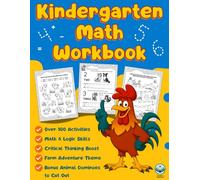 Kindergarten Math Workbook: Learning Activities for Kids Ages 4-6: Number Tracing Practice, Addition, Subtraction, Focus Exercises, Logic & Critical Thinking, Homeschool Readiness for Preschool & PreK