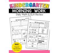 Kindergarten Morning Work Book: Daily Math & ELA Spiral Review Workbook for August, September, & October | Kindergarten Back to School Daily Review Worksheets (Volume 1)