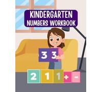 Kindergarten Numbers Workbook for Kids Ages 4-6: Fun and Easy Number Practice for Counting, tracing and Writing numbers 1-20. Early Learning Workbook for Preschool and Kindergarten