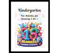 Kindergarten Numbers Workbook: Fun Activities for Learning 1-20: Trace, Count, Color & Learn Numbers 1 to 20 - Perfect for Preschool and Kindergarten Kids