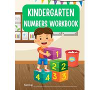 Kindergarten Numbers Workbook: Fun Math Activities for Kids Ages 4-6 to Learn Counting, Number Tracing: A Colorful and Engaging Preschool Math Workbook with Number Practice