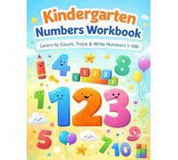 Kindergarten Numbers Workbook: Learn to Count, Trace & Write Numbers 1-100 | Fun Math Activities for Kids Ages 4-6 | 8.5x11 Large Print Practice Book (130 Pages)