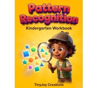 Kindergarten Pattern Recognition Workbook: Building Logic, Visual Memory and Early Math Skills (Back-to-School Adventures for Kids)