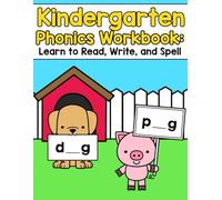 Kindergarten Phonics Workbook: Learn to Read, Write, and Spell: Beginning Reading Activities That Teach Kids How to Sound Out Words (CVC, Silent E, Short & Long Vowels)
