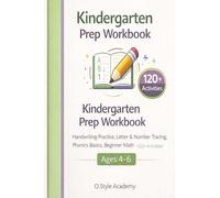 Kindergarten Prep Workbook Ages 4-6: Handwriting Practice, Letter & Number Tracing, Phonics Basics, Beginner Math, Mazes & Patterns (120+ Activities)