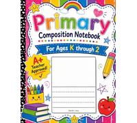 Kindergarten preschool journal: A pre-primer composition workbook for children in kindergarten through second grade
