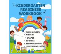 Kindergarten Readiness Workbook for Kids: Alphabet, Numbers & Shapes Practice: preschool learning alphabet tracing numbers shapes handwriting Beginning sounds