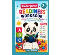 Kindergarten Readiness Workbook: Letters, Numbers, Shapes, Reading and Early Learning Activities