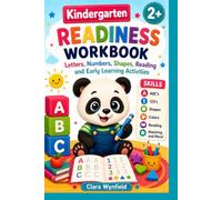 Kindergarten Readiness Workbook: Letters, Numbers, Shapes, Reading and Early Learning Activities