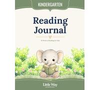 Kindergarten Reading Journal: 36 Weeks of Reading, Reflection, and Fun Activities: 36 Weeks of Reading Logs, Reading Challenges, and Fun Activities for Kids