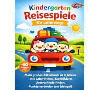 Kindergarten Reisespiele für unterwegs: Mein großes Rätselbuch ab 4 Jahren mit Labyrinthen, Suchbildern, Unterschiede finden, Punkte verbinden und Malspaß