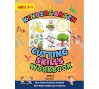 Kindergarten Scissor Skills Workbook: Over 60 Pages of Fun Cutting Practice & Fine Motor Skill Development: Engaging Scissor & Cutting Activities for ... and Kindergarten Activity Books for Kids)