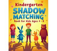 Kindergarten Shadow Matching Book for Kids Ages 4-8: An Interactive Early Learning Activity Book to Boost Focus and Cognitive Skills