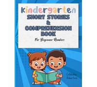 Kindergarten: Short Stories & Comprehension Book: For Beginner Readers