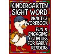 Kindergarten Sight Word Practice Workbook: Fun & Engaging Activities for Early Readers Trace, Write, Read, and Color - Boost Literacy Skills with Essential Kindergarten Sight Words