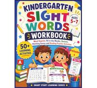 Kindergarten Sight Words Workbook for Kids Ages 5-7 Volume - 1: Word Search, Fill in the Blanks, Quizzes, Matching Games and Reading Practice Activities (Smart Start Learning Series)