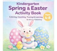 Kindergarten Spring & Easter Activity Book: Coloring, Counting, Tracing & Learning for Kids Ages 4-8 | Fun Spring Worksheets, Easter Eggs, Bunnies, Numbers, Letters & Educational Activities