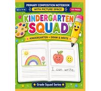 Kindergarten Squad Primary Composition Notebook with Picture Space: A Draw and Write Notebook for Kindergarten Students