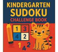 Kindergarten Sudoku Challenge Book Big, Bold, and Fun Puzzles for Smart Little Kids: Colorful Logic Games for Ages 4-7 | Boost Focus & Thinking Skills
