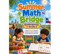 Kindergarten to Grade 1 Summer Math Bridge: A Joyful 8-Week Workbook to Build Early Math Confidence and Get Ready for First Grade