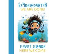 Kindergarten We Are Done, First Grade Here We Come: Composition Notebook for Boys | Diver Edition