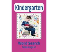 Kindergarten Word Search Puzzle Books: Word searches with easy-to-read print for children age 4-7 years old. [6x9 Inches, 110 Pages Of Easy To Read ... for vacations, holidays, and free times.