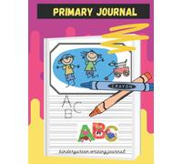 kindergarten writing journal: Creative Story Book for Kids, Writing and Drawing Story Paper for Boys and Girls (Primary Composition Notebook K-2)